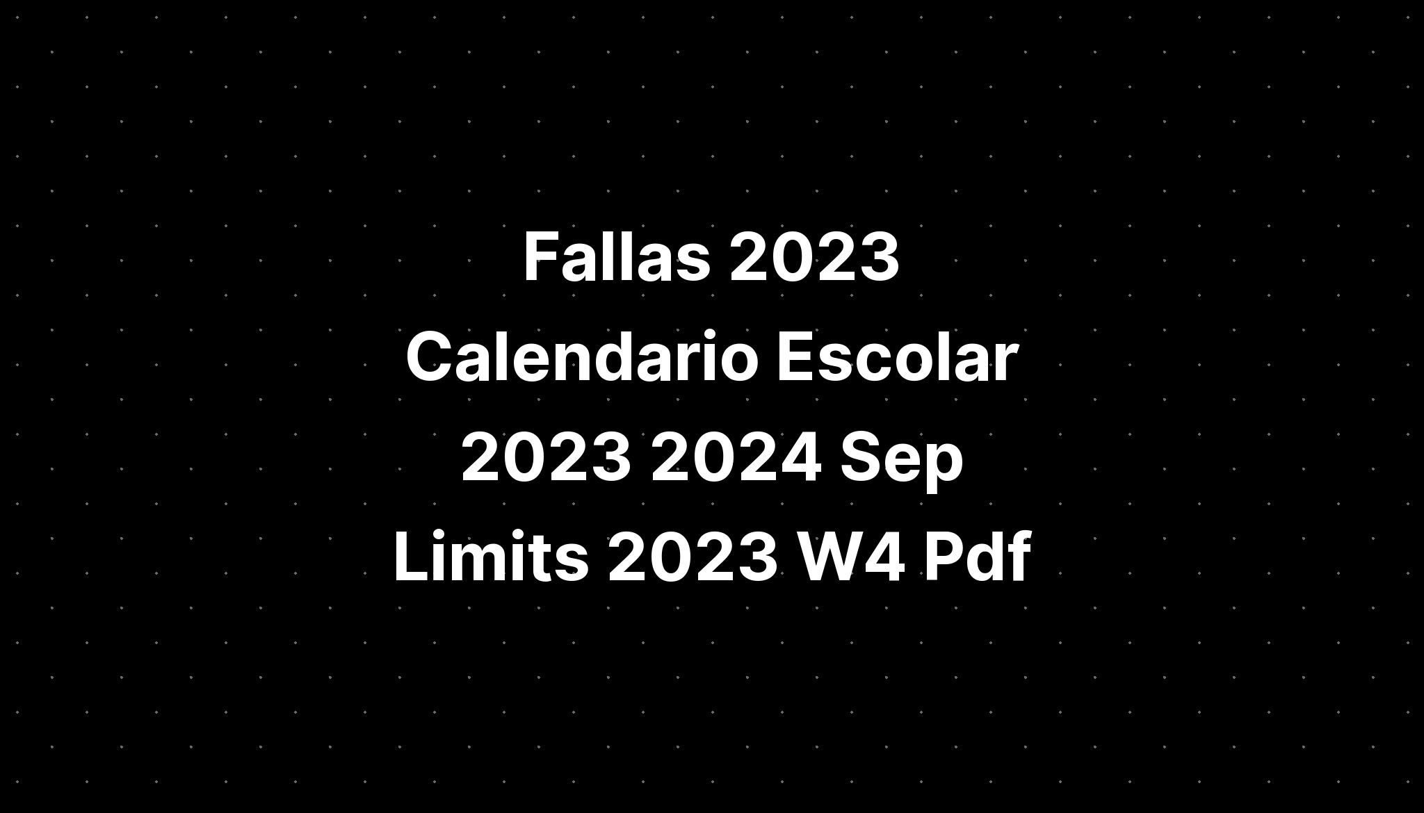Fallas 2023 Calendario Escolar 2023 2024 Sep Limits 2023 W4 Pdf IMAGESEE